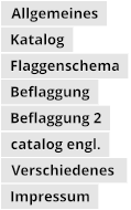 Allgemeines Katalog Flaggenschema Beflaggung Beflaggung 2 catalog engl. Verschiedenes  Impressum